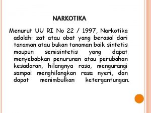 Undang-undang nomor 22 tahun 1997 tentang narkotika