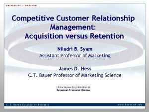 Competitive Customer Relationship Management Acquisition versus Retention Niladri