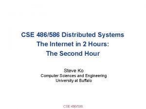 CSE 486586 Distributed Systems The Internet in 2