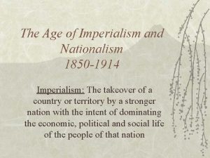 The Age of Imperialism and Nationalism 1850 1914