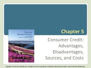 Chapter 5 Consumer Credit Advantages Disadvantages Sources and