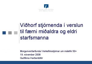 Vihorf stjrnenda verslun til frni mialdra og eldri