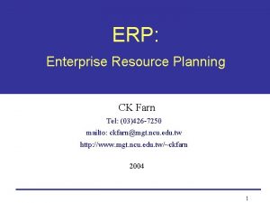 ERP Enterprise Resource Planning CK Farn Tel 03426