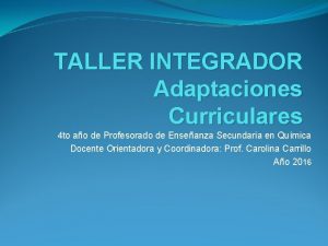 TALLER INTEGRADOR Adaptaciones Curriculares 4 to ao de