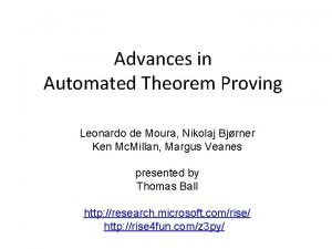 Advances in Automated Theorem Proving Leonardo de Moura
