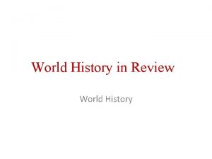 World History in Review World History Comparing Paleolithic