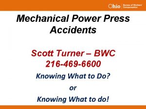 Mechanical Power Press Accidents Scott Turner BWC 216