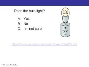 Does the bulb light A Yes B No