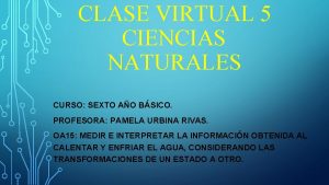 CLASE VIRTUAL 5 CIENCIAS NATURALES CURSO SEXTO AO