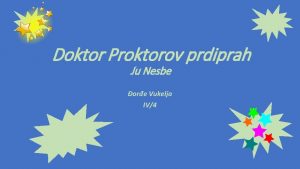 Doktor Proktorov prdiprah Ju Nesbe ore Vukelja IV4