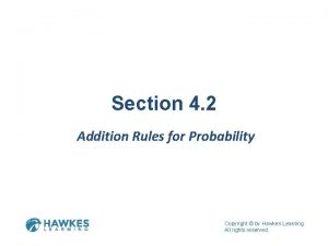 Section 4 2 Addition Rules for Probability Copyright
