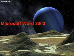 Microsoft Word 2003 Gambaran Umum Microsoft Word adalah