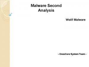 Malware Second Analysis Wollf Malware Ones Core System