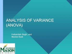 ANALYSIS OF VARIANCE ANOVA Heibatollah Baghi and Mastee