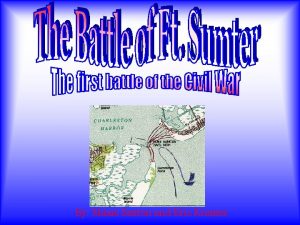 By Maxie Saxton and Eric Kramer Fort Sumter