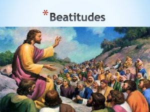 The Beatitudes that Jesus shared on Mount Sinai