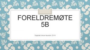 FORELDREMTE 5 B Sagstad skule hausten 2019 Litt