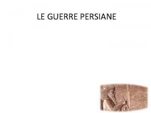 LE GUERRE PERSIANE PERSIANI IX secolo a C