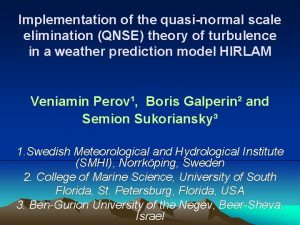 Implementation of the quasinormal scale elimination QNSE theory