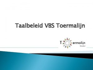 Taalbeleid VBS Toermalijn Zulke lammenadige anastrofes vernoemde de