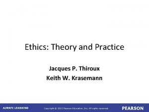 Ethics Theory and Practice Jacques P Thiroux Keith