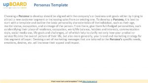 Personas Template Choosing a Persona to develop should
