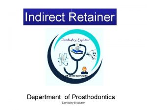 Indirect retainer in removable partial denture