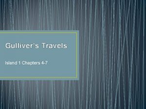 Gullivers Travels Island 1 Chapters 4 7 England