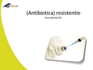 Antibiotica resistentie Gezondheid V 41 Wat als een
