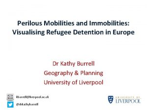 Perilous Mobilities and Immobilities Visualising Refugee Detention in