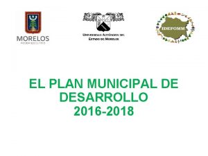 EL PLAN MUNICIPAL DE DESARROLLO 2016 2018 FORMULANDO