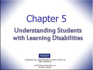 Chapter 5 Understanding Students with Learning Disabilities Exceptional