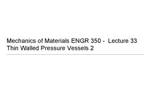 Mechanics of Materials ENGR 350 Lecture 33 Thin