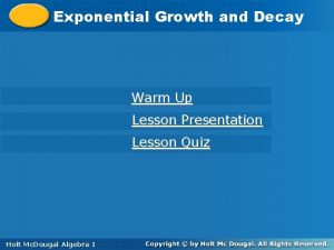 Exponential Growthand and Decay Warm Up Lesson Presentation