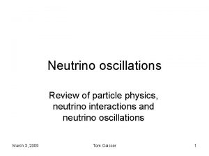 Neutrino oscillations Review of particle physics neutrino interactions