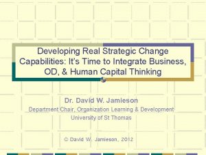 Developing Real Strategic Change Capabilities Its Time to