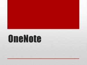 One Note One Note Microsoft One Note is