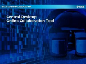 Central Desktop Online Collaboration Tool Background to ETools