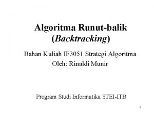Algoritma Runutbalik Backtracking Bahan Kuliah IF 3051 Strategi