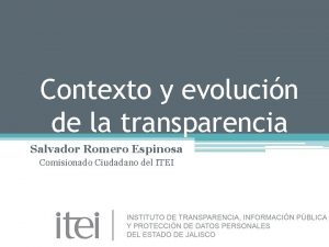 Contexto y evolucin de la transparencia Salvador Romero