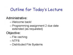 Outline for Todays Lecture Administrative Welcome back Programming