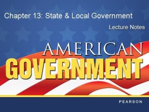 Chapter 13 State Local Government Lesson 1 State