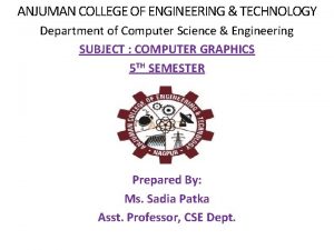 ANJUMAN COLLEGE OF ENGINEERING TECHNOLOGY Department of Computer