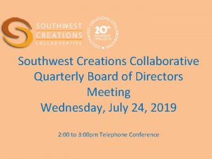 Southwest Creations Collaborative Quarterly Board of Directors Meeting