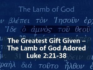 The Greatest Gift Given The Lamb of God