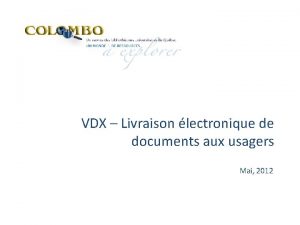 VDX Livraison lectronique de documents aux usagers Mai