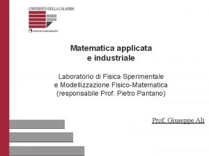 Matematica applicata e industriale Laboratorio di Fisica Sperimentale