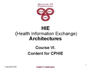 HIE Health Information Exchange Architectures Course VI Content