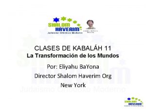 CLASES DE KABALH 11 La Transformacin de los