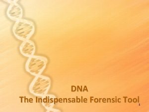 DNA The Indispensable Forensic Tool 1 Introduction Genetic